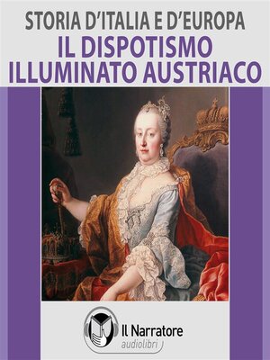 cover image of Storia d'Italia e d'Europa--Volume 48--Il dispotismo illuminato austriaco